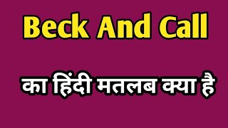 Beck And Call Meaning in hindi  Beck And Call ka matlab kya Hota hai  Word meaning [upl. by Ennadroj]