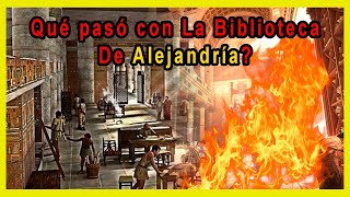 ¿Qué paso realmente con la biblioteca de Alejandría [upl. by Jutta]