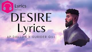 Desire Lyrics  AP DHILLON x GURINDER GILL [upl. by Ainiger868]