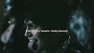 21st Century Vampire Huddy slowed 🧛‍♂️ [upl. by Oirretna]