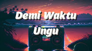 Demi Waktu  Ungu Lyrics [upl. by Llevert685]