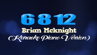 6 8 12  Brian Mcknight KARAOKE PIANO VERSION [upl. by Lucius]