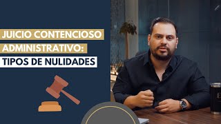 Juicio Contencioso Administrativo Tipos de Nulidades [upl. by Leamhsi351]