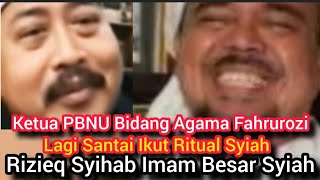 Ketua PBNU Bidang Agama Fahrurozi e Ternyata Syiah Rizieq Syihab Imam Besar Syiah [upl. by Fi]