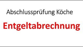 Abschlussprüfung Köche I Thema Entgeltabrechnung [upl. by Addi]