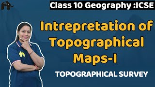 Interpretation of Topographical MapsI Class 10 ICSE Geography  Selina Chapter 1 [upl. by Annohsak]