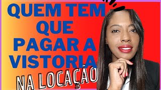 DE QUEM É A RESPONSABILIDADE PELO PAGAMENTO DA VISTORIA INICIAL NA LOCAÇÃOinquilino imoveis [upl. by Ramled114]