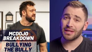 McDojo Breakdown Bullying the Bully [upl. by Philly984]