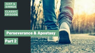 Perseverance and Apostasy Part 2 A Classic JampS Episode from 2017 [upl. by Steffie]