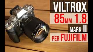 Viltrox 85mm f 18 mark II per Fujifilm recensione [upl. by Ettenowtna904]