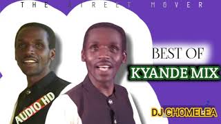 BEST OF KYANDE MIX BY DJ CHOMELEA THE STREET MOVERKYANDESEREMALAWANA DINI JIRANI [upl. by Chesnut]