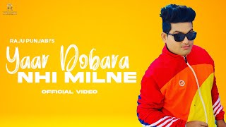 Raju Punjabi Yaar Dobara Nhi Milne OFFICIAL VIDEO  Rammehar Mehla  New Haryanvi Songs 2023 [upl. by Oringas]