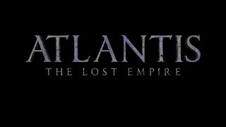 Atlantis The Lost Empire 2028 Live Action Teaser Fan tribute [upl. by Denbrook199]