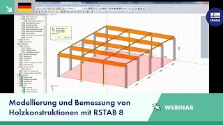 Webinar Modellierung und Bemessung von Holzkonstruktionen mit RSTAB 8 [upl. by Notsej879]