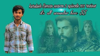 Establishment osman season 5 episode 102 review in hindi Urdu  its all aroundar here [upl. by Eelano735]