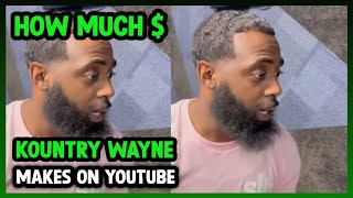 How Much Kountry Wayne Get paid From YouTube [upl. by Yerdna181]