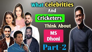 What Celebrities Think About MS dhoni PART2  Celebrities About Dhoni [upl. by Ellehsim611]