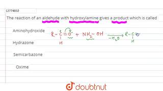 The reaction of an aldehyde with hydroxylamine gives a product which is called [upl. by Phylys]