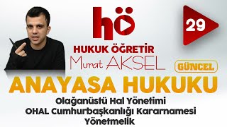 29  Olağanüstü Hal Yönetimi  OHAL Cumhurbaşkanlığı Kararnamesi  Yönetmelik  Anayasa Hukuku [upl. by Ulick]