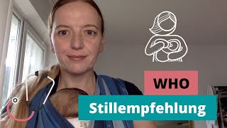 Welche StillEmpfehlung gibt die WHO und warum [upl. by Azarria504]