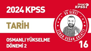 16 KPSS Tarih Osmanlı Devleti Yükselme Dönemi 2 Sinan Doğan kpsstarih 2024kpss [upl. by Olimpia465]