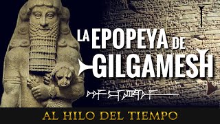 Al Hilo del Tiempo La Epopeya de Gilgamesh · 1 [upl. by Laural535]