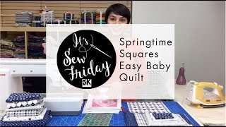 Its Sew Friday  Springtime Squares Easy Baby Quilt [upl. by Nnylatsyrc]