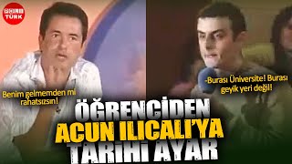 quotPara Mutluluk Getirmezquot Diyen Acunun Yıllar Önce Genç Üniversiteliden Yediği Tarihi Ayar [upl. by Anitsirhc]