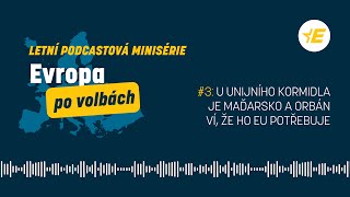 Evropa po volbách U unijního kormidla je Maďarsko a Orbán ví že ho EU potřebuje [upl. by Dallas]