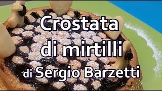 Crostata di mirtilli di Sergio Barzetti ricetta [upl. by Goldner30]