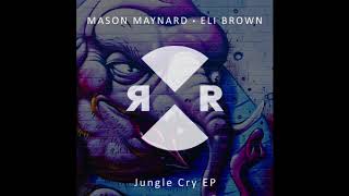 Mason Maynard amp Eli Brown  Jungle Cry [upl. by Ck]