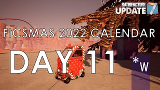 DAY 11 OF FICSMAS 2022  Satisfactory [upl. by Gavin]