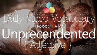 English Lesson  146– Unprecedented Adjective  Learn English Pronunciation amp Vocabulary [upl. by Gan]