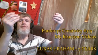 LUKAS GRAHAM  7 YEARS  Bankrupt Creativity 315  My Reaction Videos [upl. by Newby]