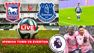 Ipswich Town vs Everton 02 Live Premier League Football EPL Match Today Score Highlights 2024 [upl. by Sherilyn861]