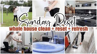 ✨ SUNDAY RESET \\ Whole House Clean With Me  Declutter  Refresh \\ Cleaning Motivation [upl. by Weksler800]