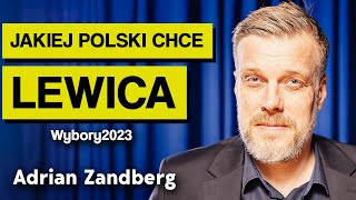 Wybory 2023 Adrian Zandberg i Lewica program wyborczy na kogo głosować  Imponderabilia [upl. by Neivad479]