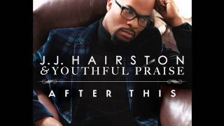 JJ Hairston amp Youthful Praise  LORD OF ALL feat Hezekiah Walker AUDIO ONLY [upl. by Sucramrej]