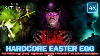 SKER RITUAL – Sewers of the Dead HARDCORE Easter Egg  Nightmare Difficulty  No Death Solo [upl. by Whale]