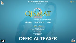 Qismat 2  Ammy Virk  Sargun Mehta  Official Teaser  24th September [upl. by Yraeg]