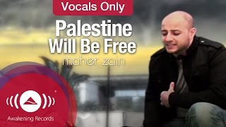 Maher Zain  Palestine Will Be Free  Vocals Only  Official Music Video [upl. by Dex]