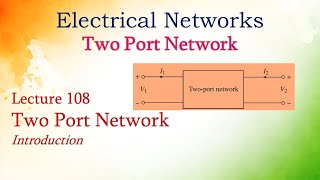 Lecture 108 Two Port Network Introduction [upl. by Airbmak407]