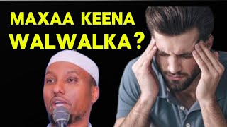 Maxaa Keena Walwalka iyo Isla Hadalka  Sh Abdirizak Haashi [upl. by Gnoh577]