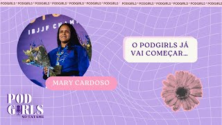 MARYANNA CARDOSO  EPISÓDIO 31  PODGIRLS NO TATAME [upl. by Krenn]