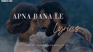 Apna Bana Le Lyrics  Arijit Singh SachinJigar Amitabh B  Varun D  Kriti S  Bhediya [upl. by Aliehs]