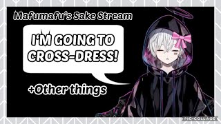 Eng Sub Mafumafu declares that hell crossdress  other things Sake Stream [upl. by Allix383]