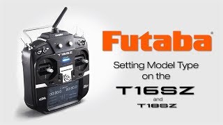 Futaba 16SZ Selecting Model Type Tips amp HowTos [upl. by Lledualc552]