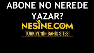 Nesine Abone No Nerede Yazar Üye Numarası Öğrenme [upl. by Ygief723]