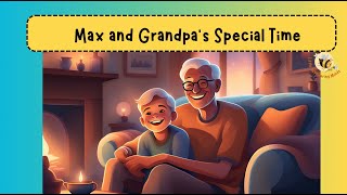 Max and Grandpas Wisdom  A Heartwarming Tale 👦❤️👴 [upl. by Hillery587]