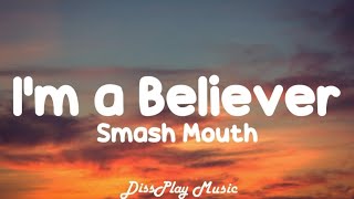 Smash Mouth  Im a Believer lyrics [upl. by Knight743]